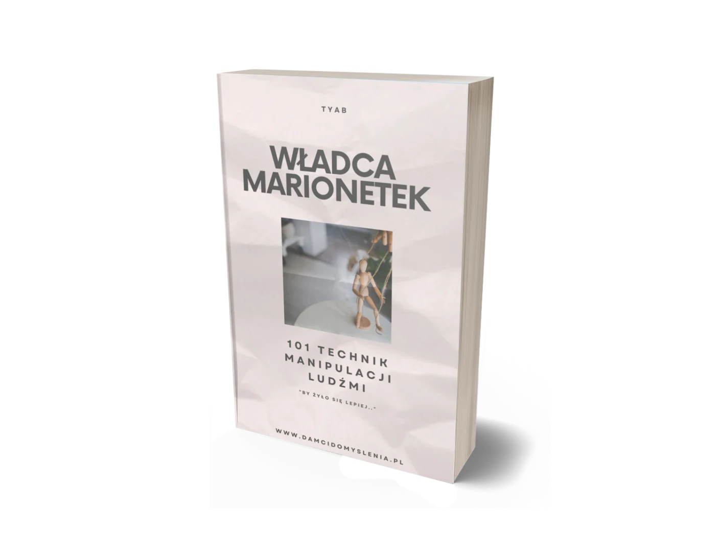 "Władca Marionetek - 101 Technik Manipulacji Ludźmi"